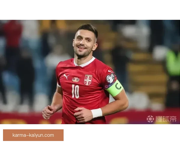 塞尔维亚塔迪奇队长状态回暖 有望在下一场比赛中发挥关键作用